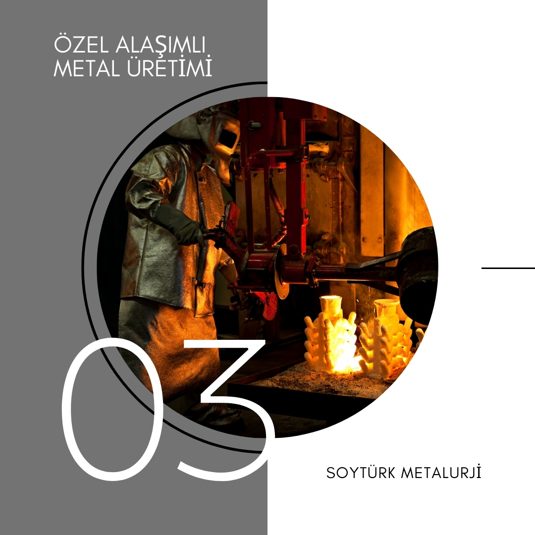 Özel Alaşımlı Metal Üretimi 